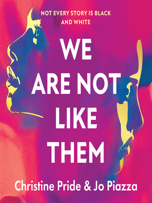 Title details for We Are Not Like Them by Christine Pride - Available